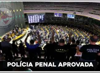 Câmara aprova criação da Polícia Penal em 1º turno segundo turno