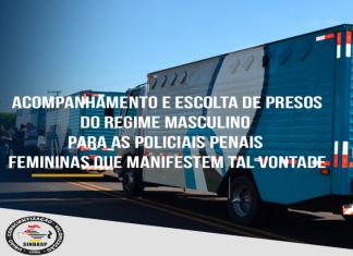 AUTORIZAÇÃO PARA POLICIAIS PENAIS FEMININAS REALIZAREM ACOMPANHAMENTO / ESCOLTA DE PRESOS